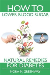 How To Lower Blood Sugar