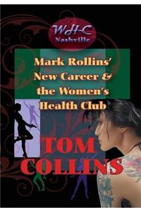 Mark Rollins' New Career and the Women's Health Cub