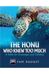 THE HONU WHO KNEW TOO MUCH, A Fable For Grownups and Children