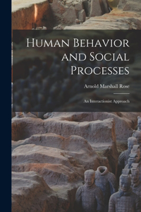 Human Behavior and Social Processes; an Interactionist Approach