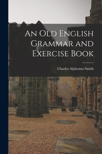 Old English Grammar and Exercise Book