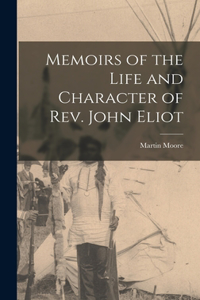 Memoirs of the Life and Character of Rev. John Eliot