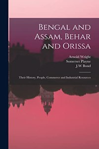 Bengal and Assam, Behar and Orissa