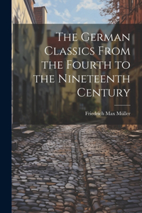 German Classics From the Fourth to the Nineteenth Century