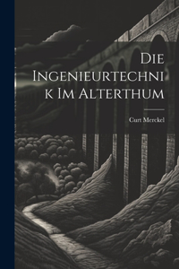 Ingenieurtechnik Im Alterthum