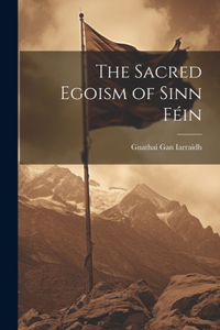 Sacred Egoism of Sinn Féin