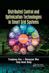 Distributed Control and Optimization Technologies in Smart Grid Systems