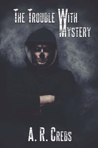 The Trouble With Mystery