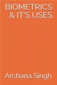 Biometrics & It's Uses