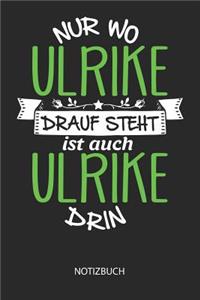 Nur wo Ulrike drauf steht - Notizbuch