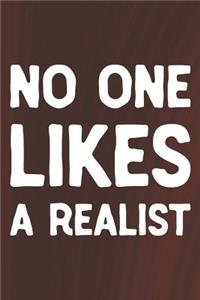 No One Likes A Realist