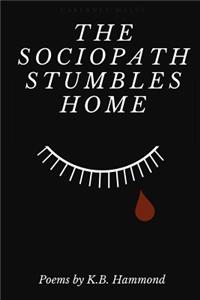 Sociopath Stumbles Home