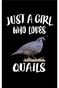 Just A Girl Who Loves Quails