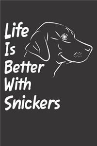 Life Is Better With Snickers