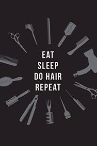 Eat Sleep Do Hair Repeat