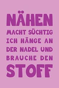 Nähen macht süchtig, ich hänge an der Nadel und brauche den Stoff