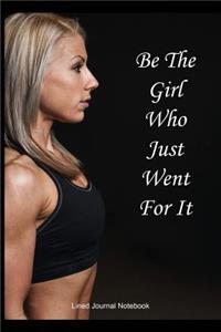 Be The Girl Who Just Went For It