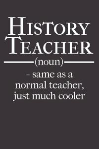 History Teacher School Educator Notebook Journal