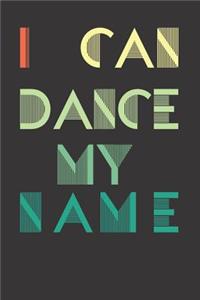 Dancing Dance My Name Notebook Journal