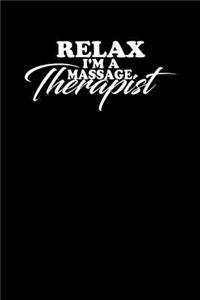 Relax I'm a Massage Therapist