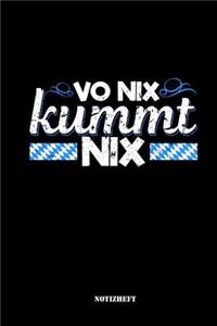 Vo Nix Kummt Nix Notizheft