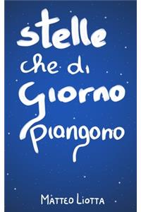 Stelle che di giorno piangono