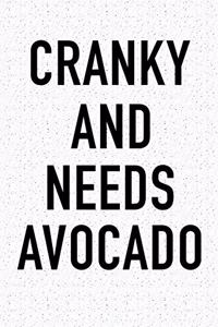 Cranky and Needs Avocado