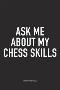 Ask Me about My Chess Skills
