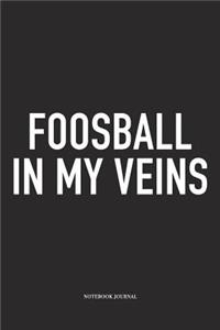 Foosball In My Veins