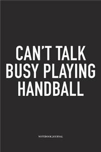 Can't Talk Busy Playing Handball