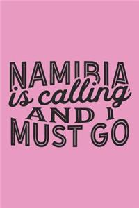 Namibia Is Calling And I Must Go
