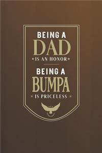 Being A Dad Is An Honor Being A Bumpa Is Priceless