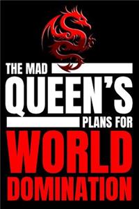 The Mad Queen's Plans For World Domination
