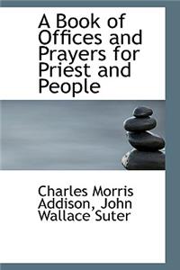 A Book of Offices and Prayers for Priest and People