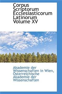 Corpus Scriptorum Ecclesiasticorum Latinorum Volume XV