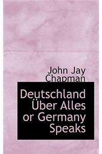 Deutschland Ber Alles or Germany Speaks