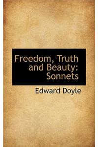 Freedom, Truth and Beauty: Sonnets