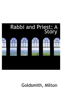 Rabbi and Priest; A Story