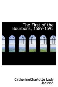 The First of the Bourbons, 1589-1595