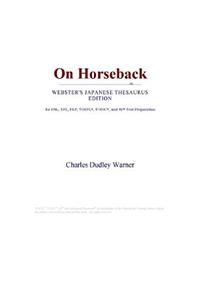 On Horseback (Webster's Japanese Thesaurus Edition)