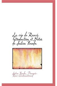 La Vie de Rance. Introduction Et Notes de Julien Benda