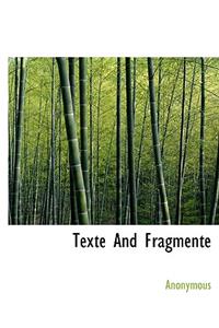 Texte and Fragmente