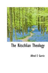 The Ritschlian Theology
