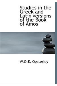 Studies in the Greek and Latin Versions of the Book of Amos