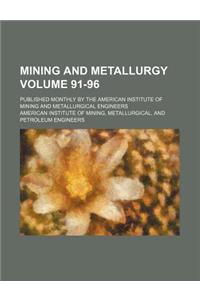 Mining and Metallurgy Volume 91-96; Published Monthly by the American Institute of Mining and Metallurgical Engineers