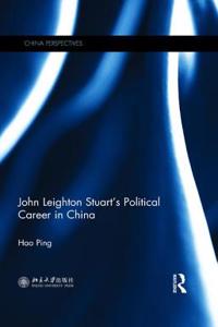 John Leighton Stuart's Political Career in China