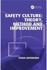 Safety Culture: Theory, Method and Improvement