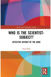 Who is the Scientist-Subject?