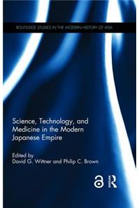 Science, Technology, and Medicine in the Modern Japanese Empire