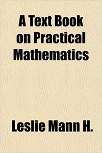 A Text Book on Practical Mathematics